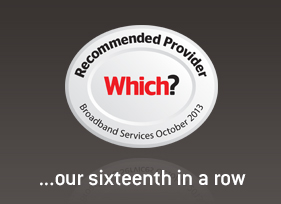 Which? Recommended Broadband Services Provider October 2013...our sixteenth in a row